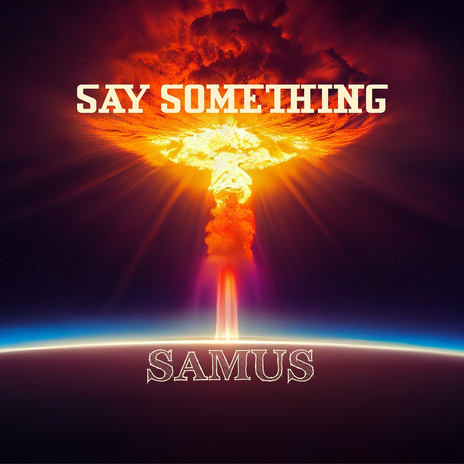 Say Something | Boomplay Music