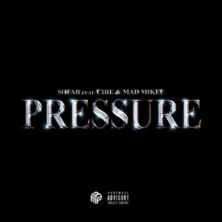 Pressure (feat. Cire & Mad Mikee)