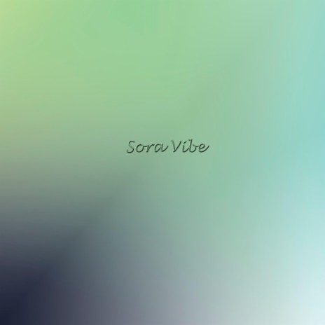 Sora Vibe | Boomplay Music