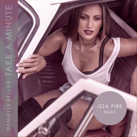 Take a Minute (Izza Fire Remix)