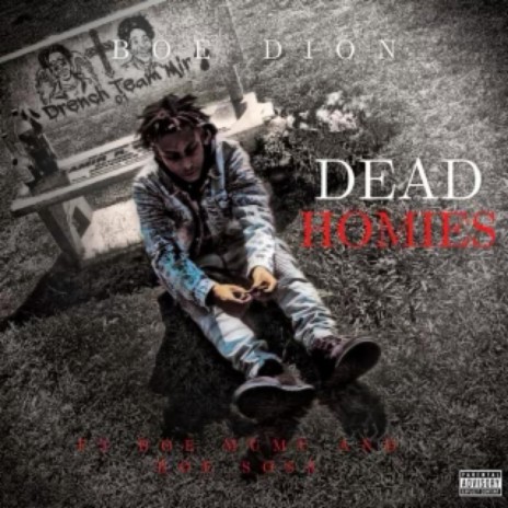 Dead Homies (feat. BOE Mumu & BOE Sosa) | Boomplay Music