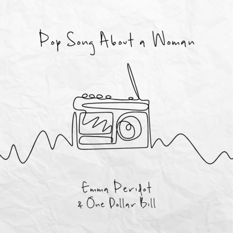 Pop Song About a Woman (feat. One Dollar Bill) | Boomplay Music