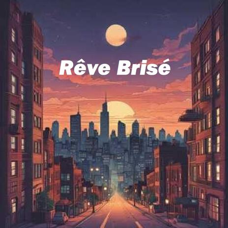 Rêve Brisé