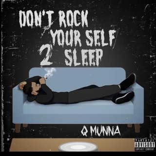 Don't Rock Yourself 2 Sleep