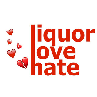 Liquor, Love, Hate