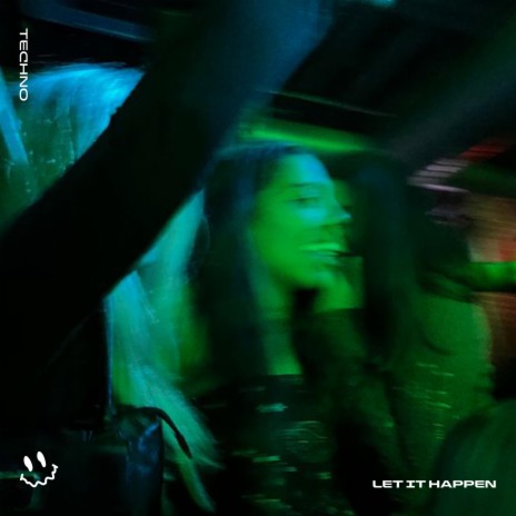 LET IT HAPPEN - (TECHNO) ft. STRØBE | Boomplay Music