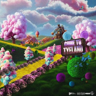 Come to TyeLand ft. T.Y.E lyrics | Boomplay Music