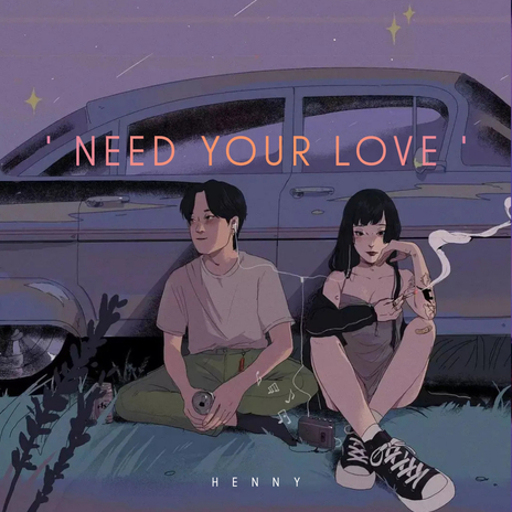 Need Your Love | Boomplay Music