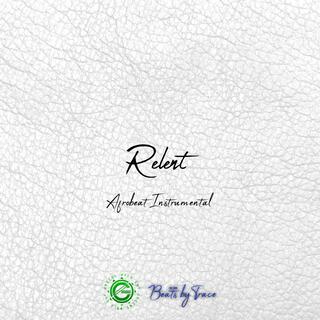 Relent (Afrobeat Instrumental)