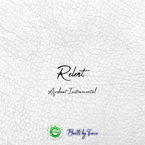 Relent (Afrobeat Instrumental)