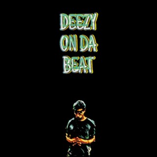 DEEZY ON DA BEAT (EP) (Instrumental)