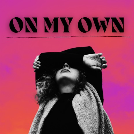 On My Own | Boomplay Music