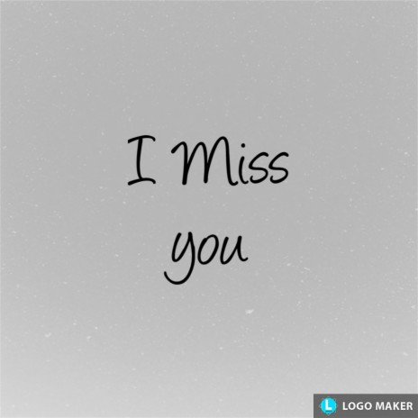 I Miss you | Boomplay Music