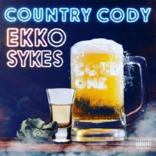 Cold One (feat. Ekko Sykes)