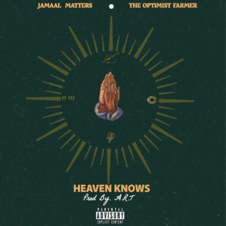 Heaven Knows ft. The Optimist Farmer | Boomplay Music