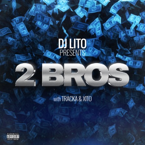 2 Bros ft. TRACKA & XITO | Boomplay Music