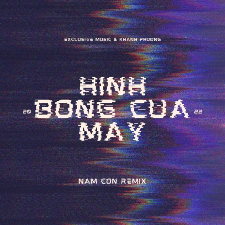 Hình Bóng Của Mây Remix (Nam Con Remix) ft. Khánh Phương | Boomplay Music