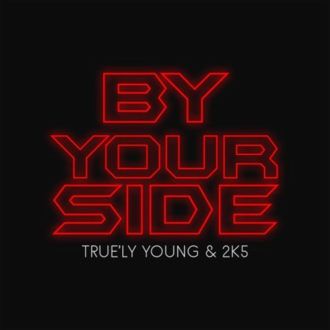 By Your Side ft. 2k5 | Boomplay Music