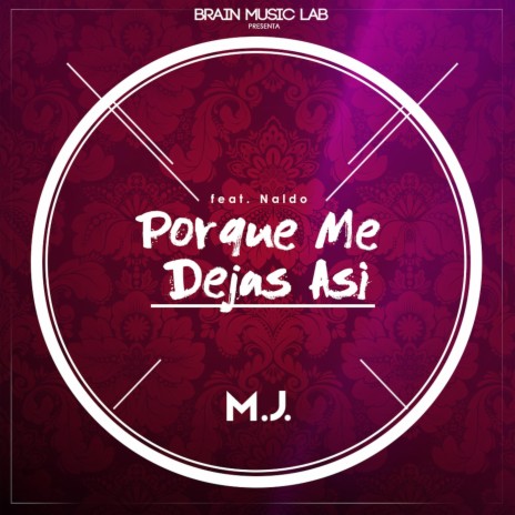 Porque Me Dejas Asi (feat. NALDO) | Boomplay Music