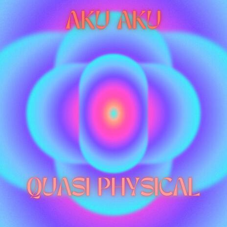 Quasi Physical | Boomplay Music