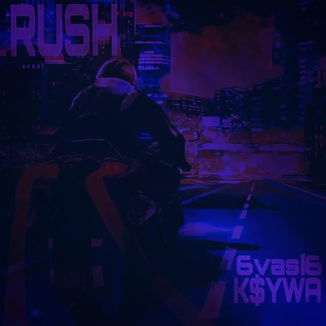 Rush ft. 6vasi6