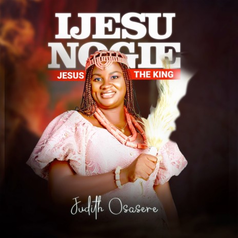 Ijesu Nogie (Jesus the King) | Boomplay Music