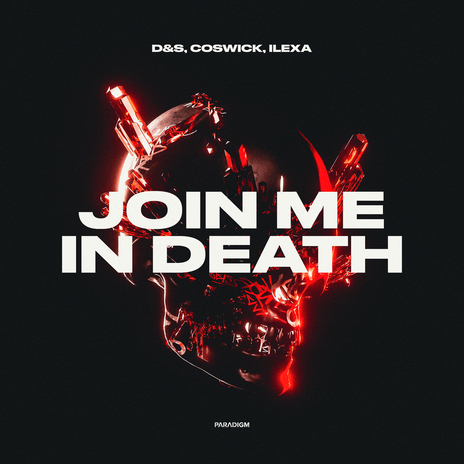 Join Me in Death ft. Coswick & ILEXA | Boomplay Music