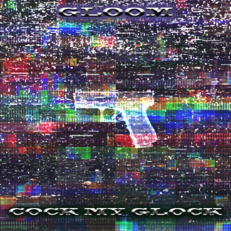 COCK MY GLOCK