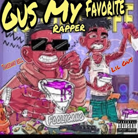 Gus my favorite rapper ft. Threeway rell | Boomplay Music