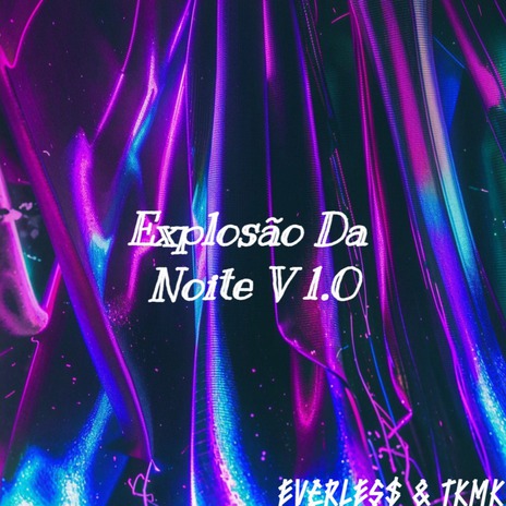 Explosão Da Noite V 1.0 (Super Slowed) ft. TKMK | Boomplay Music