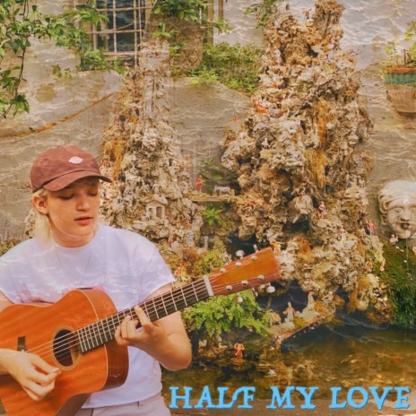 Half My Love | Boomplay Music