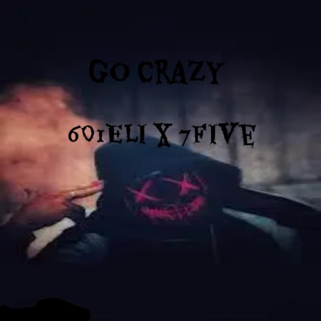 Go Crazy ft. 7Five