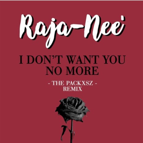 I Don't Want You No More (The Packxsz Remix) | Boomplay Music