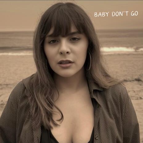 Baby Don't Go | Boomplay Music