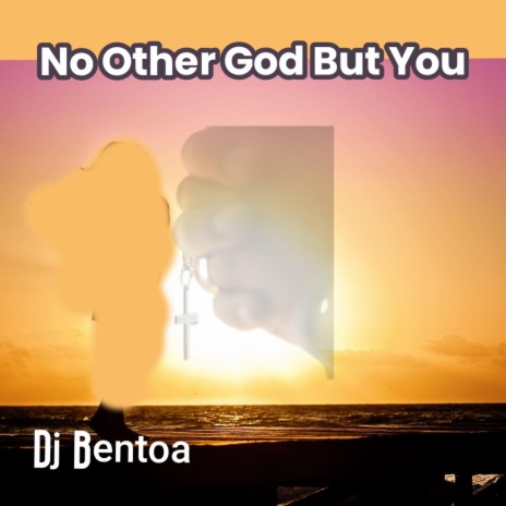 No Other God But You | Boomplay Music