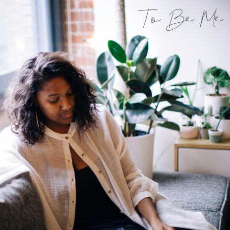 To Be Me | Boomplay Music