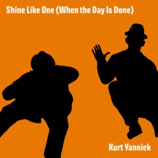 Shine Like One (When the Day Is Done)