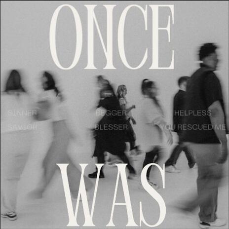 Once Was | Boomplay Music