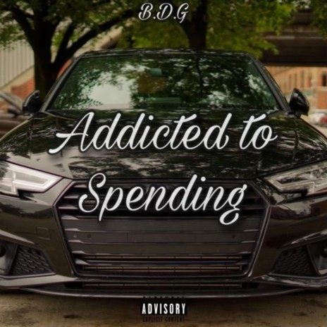 Addicted to Spending | Boomplay Music