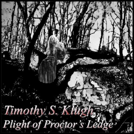 Plight Of Proctor's Ledge | Boomplay Music