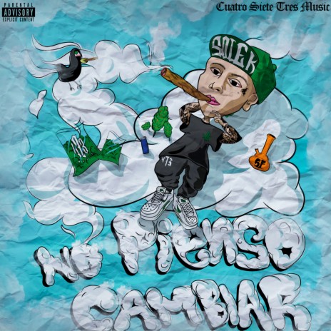 No Pienso Cambiar ft. Solek 473 | Boomplay Music