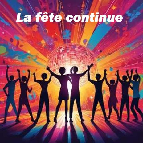 La fête continue