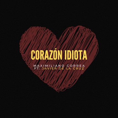 Corazón idiota (feat. Javier de la Cruz) | Boomplay Music