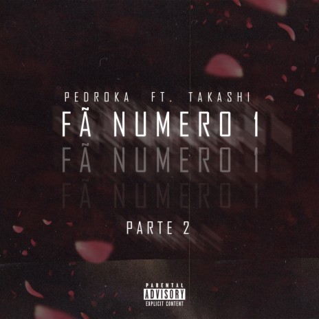 Fã Numero 1, Pt. 2 ft. Takashi | Boomplay Music