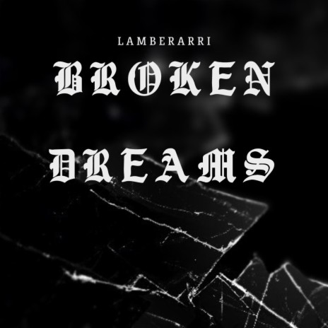 Broken Dreams ft. CB GOODEFELLA & The RealDnice | Boomplay Music