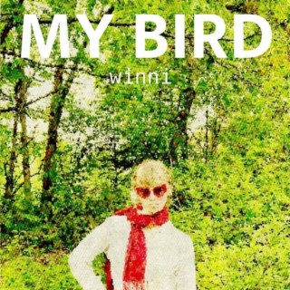 my bird lyrics | Boomplay Music