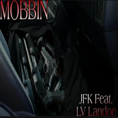 Mobbin' (feat. LV Landoe) | Boomplay Music