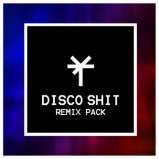 Disco Shit (Remix Pack)