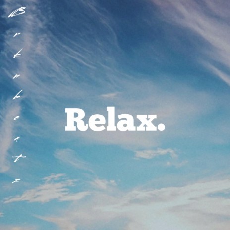 Relax. | Boomplay Music