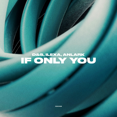 If Only You ft. ILEXA & ANLARK | Boomplay Music